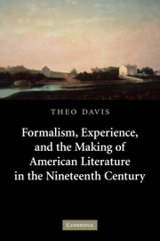 Formalism, Experience, and the Making of American Literature in the Nineteenth Century