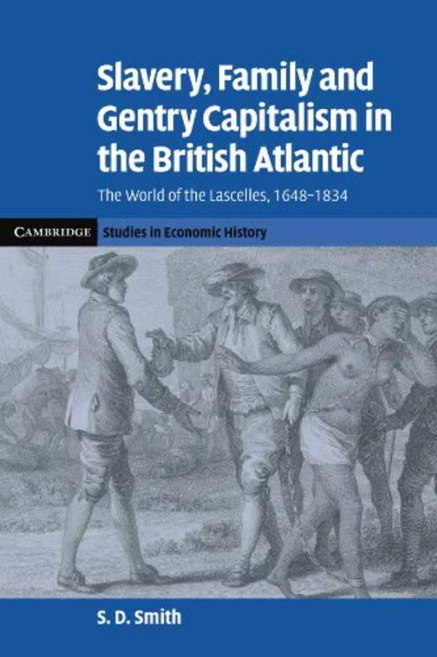 Slavery, Family, and Gentry Capitalism in the British Atlantic