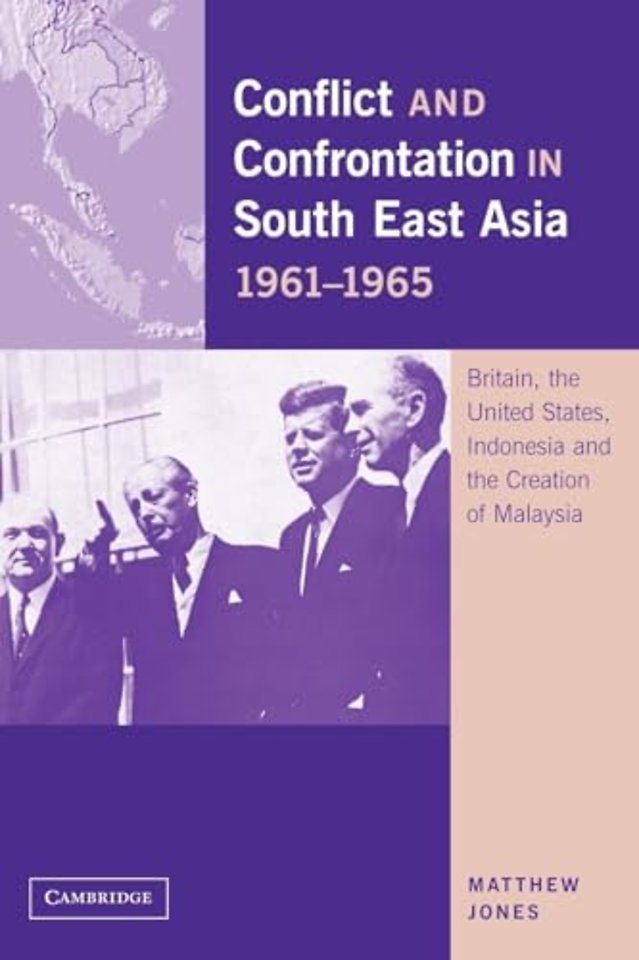 Conflict and Confrontation in South East Asia, 1961–1965
