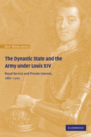 The Dynastic State and the Army under Louis XIV