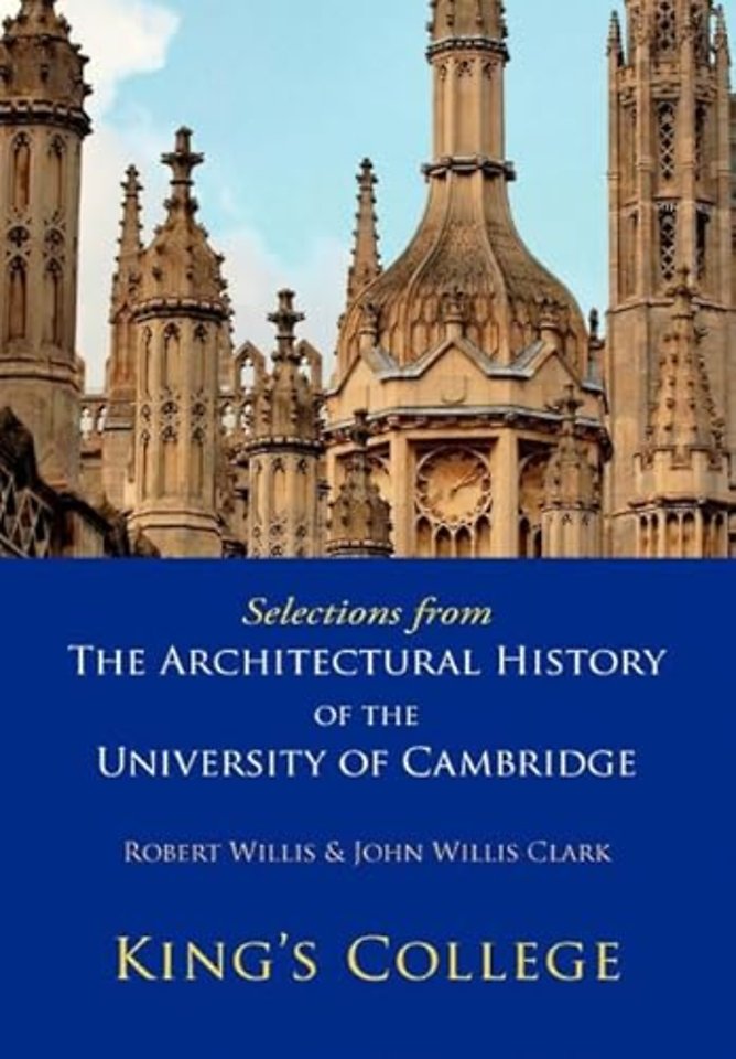 Selections from The Architectural History of the University of Cambridge