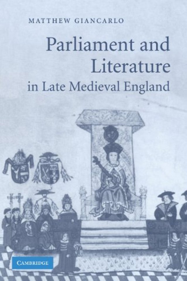 Parliament and Literature in Late Medieval England