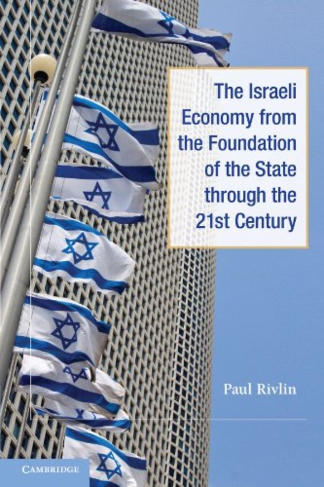 The Israeli Economy from the Foundation of the State through the 21st Century