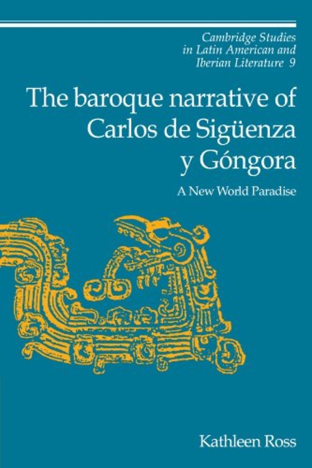 The Baroque Narrative of Carlos de Sigüenza y Góngora