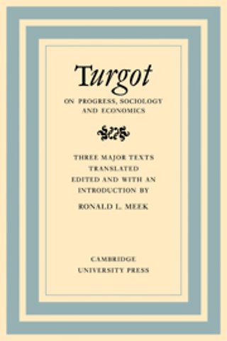 Turgot on Progress, Sociology and Economics