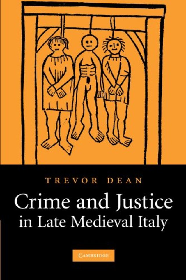 Crime and Justice in Late Medieval Italy
