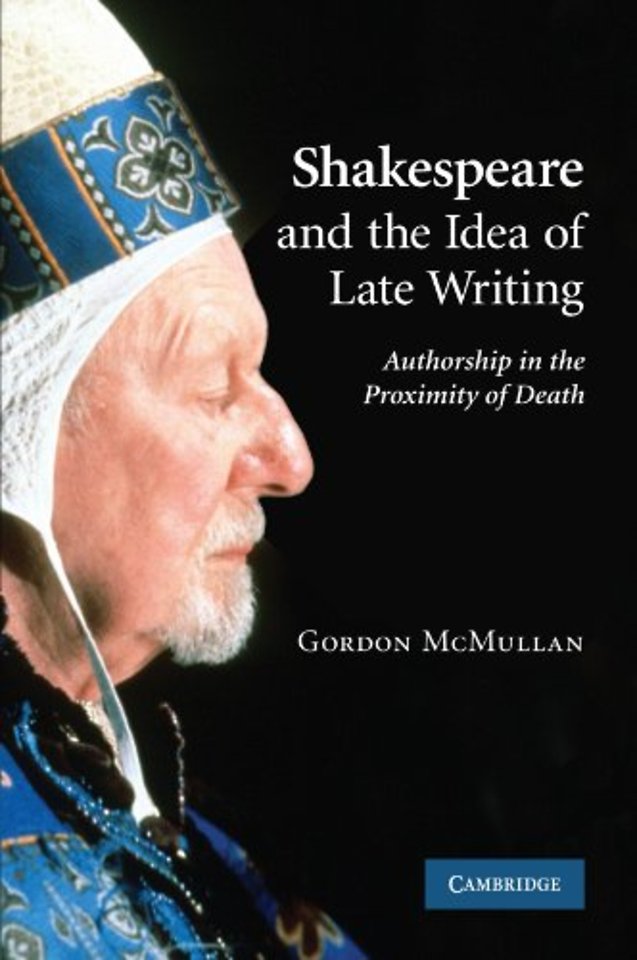 Shakespeare and the Idea of Late Writing