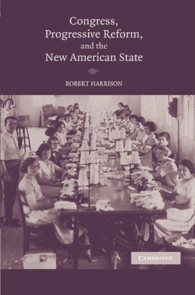 Congress, Progressive Reform, and the New American State