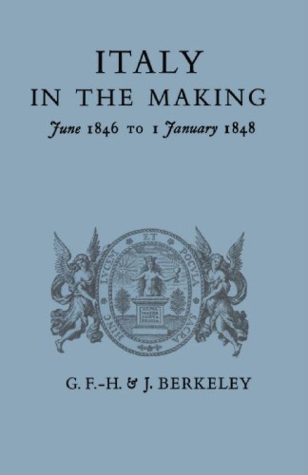 Italy in the Making June 1846 to 1 January 1848