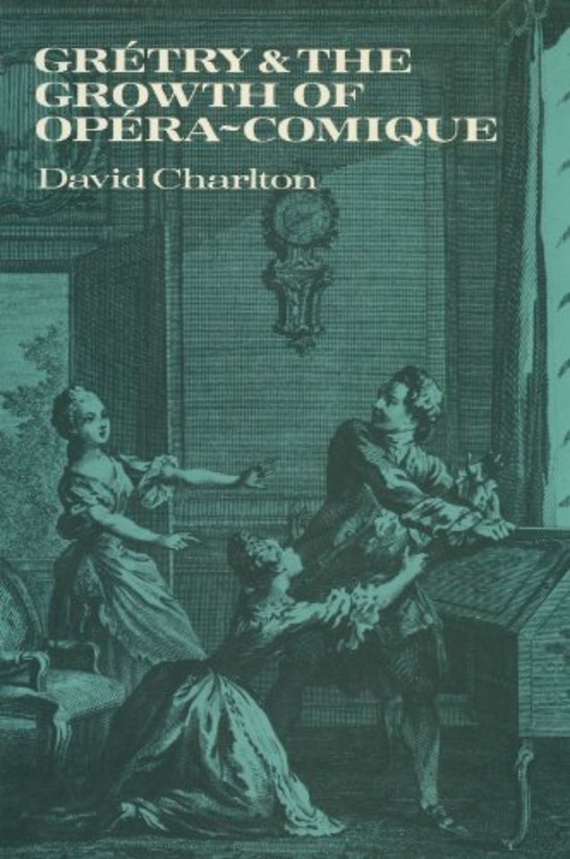 Grétry and the Growth of Opéra-comique