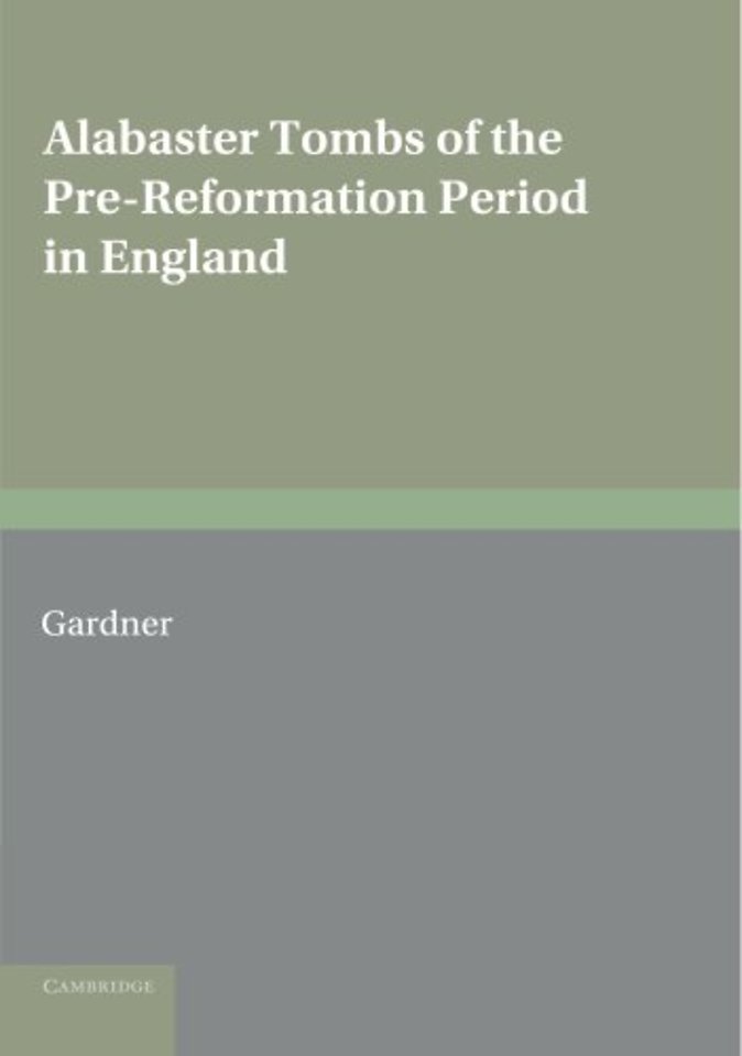 Alabaster Tombs of the Pre-Reformation Period in England