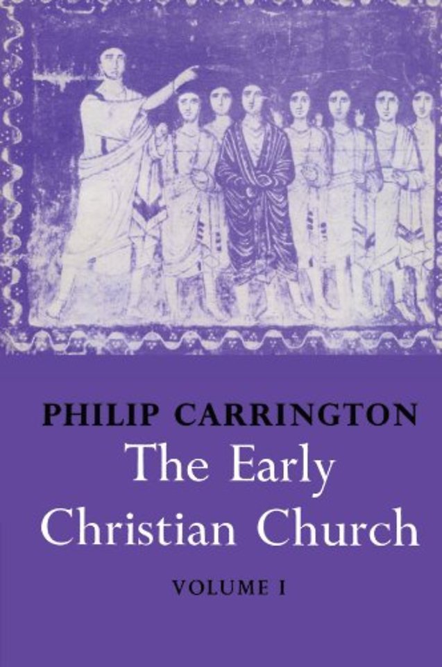 The Early Christian Church: Volume 1, The First Christian Church