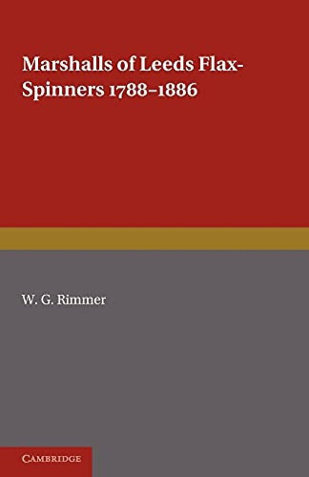 Marshalls of Leeds Flax-Spinners 1788–1886