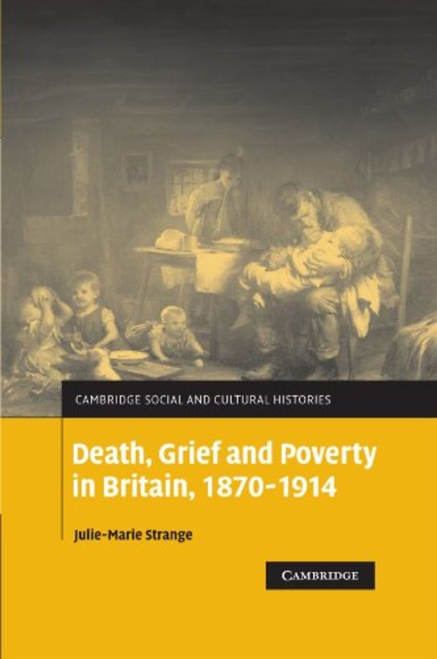 Death, Grief and Poverty in Britain, 1870–1914