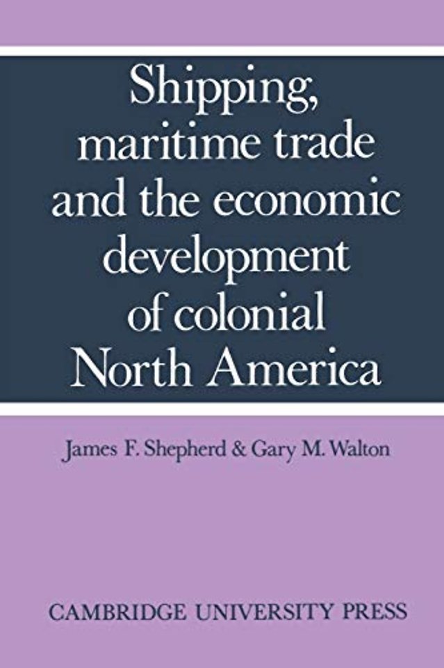 Shipping, Maritime Trade and the Economic Development of Colonial North America