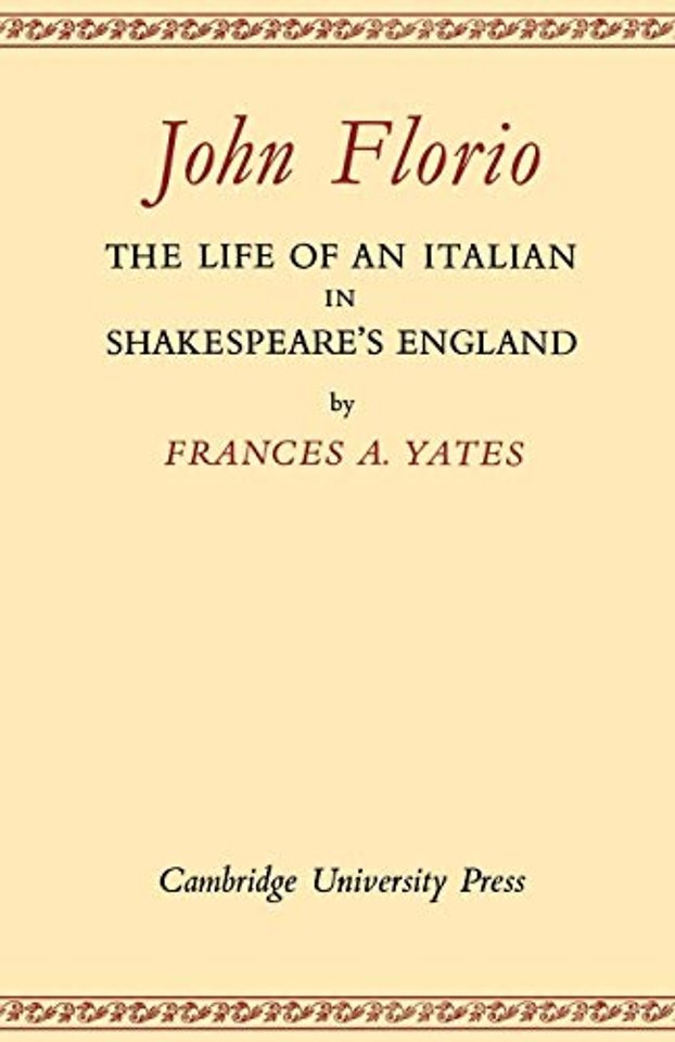 John Florio: The Life of an Italian in Shakespeare's England