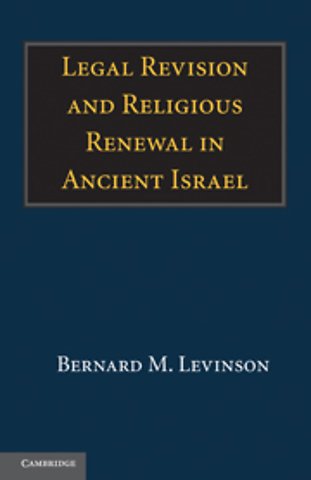 Legal Revision and Religious Renewal in Ancient Israel