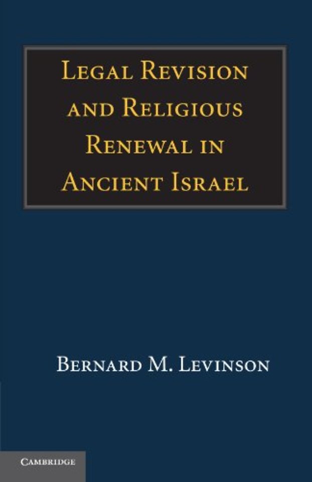 Legal Revision and Religious Renewal in Ancient Israel