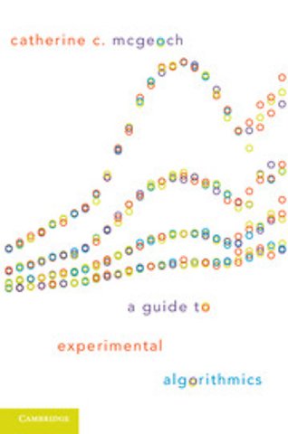 A Guide to Experimental Algorithmics