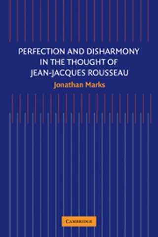 Perfection and Disharmony in the Thought of Jean-Jacques Rousseau
