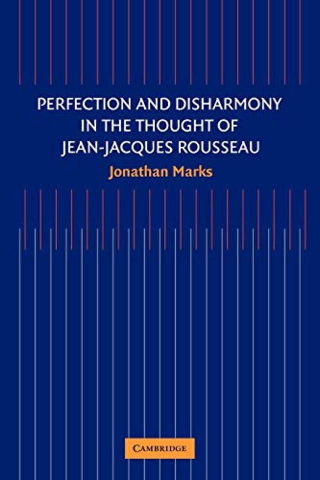 Perfection and Disharmony in the Thought of Jean-Jacques Rousseau