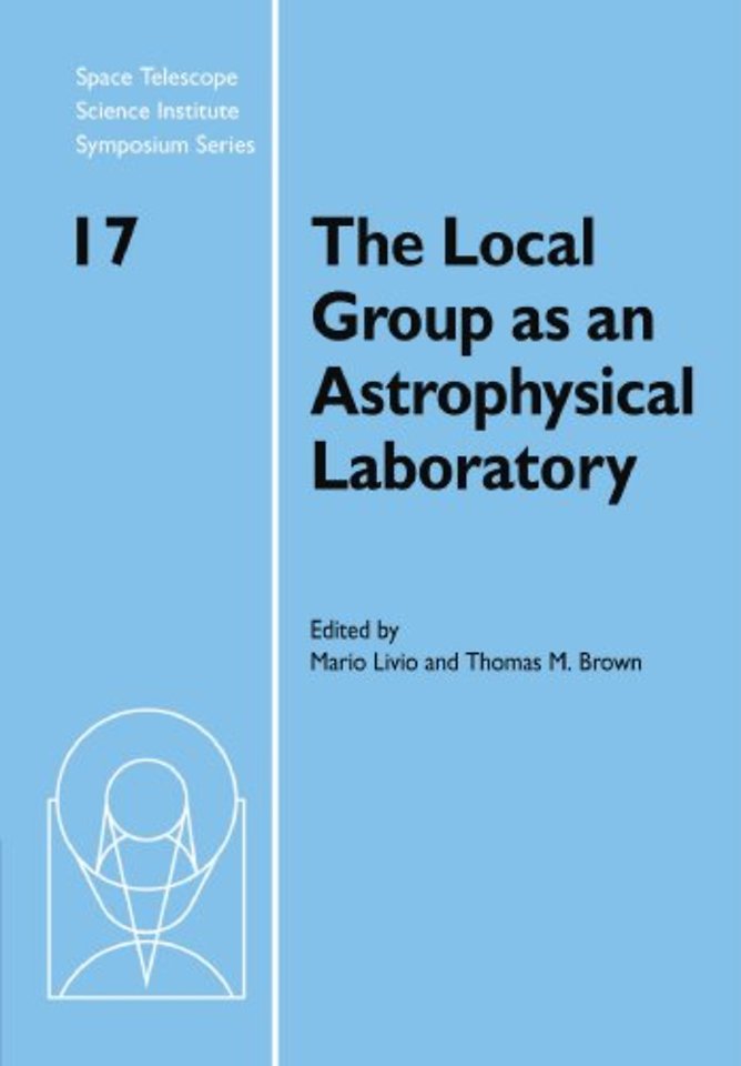 The Local Group as an Astrophysical Laboratory