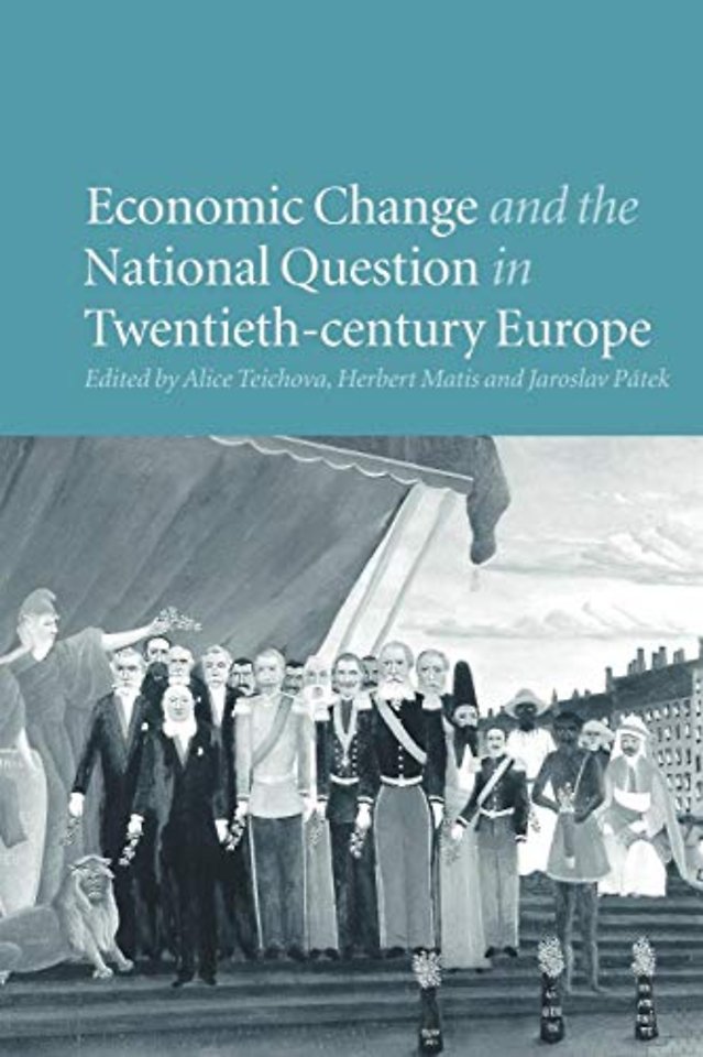 Economic Change and the National Question in Twentieth-Century Europe