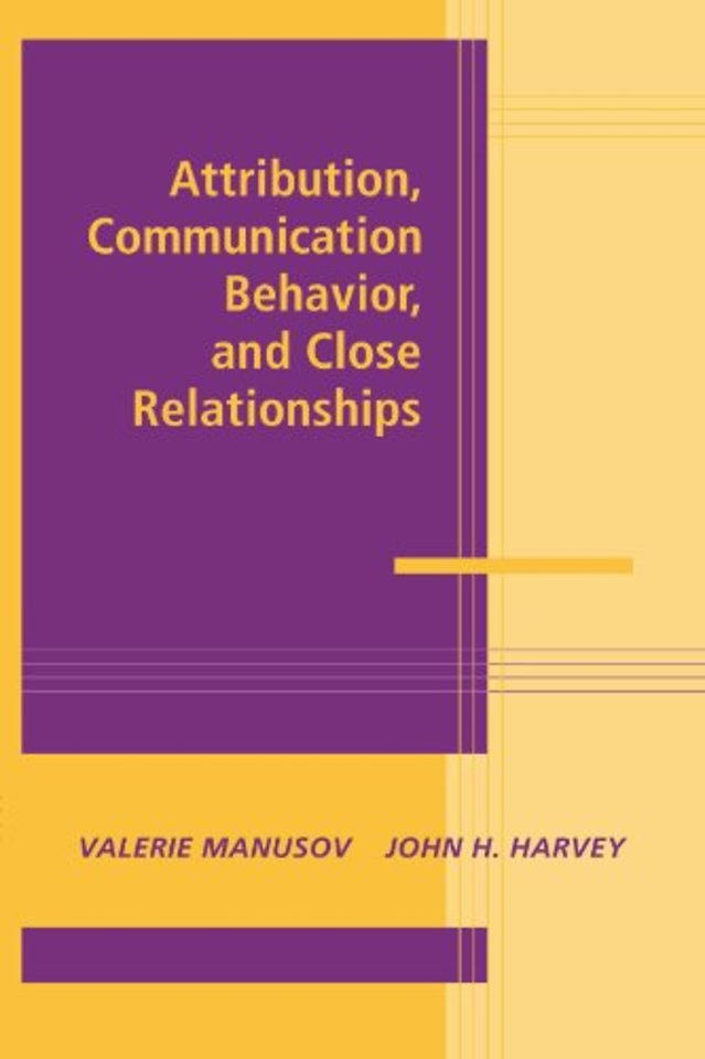 Attribution, Communication Behavior, and Close Relationships