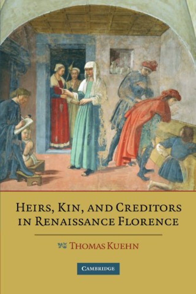 Heirs, Kin, and Creditors in Renaissance Florence