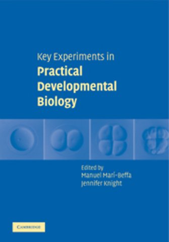 Key Experiments in Practical Developmental Biology