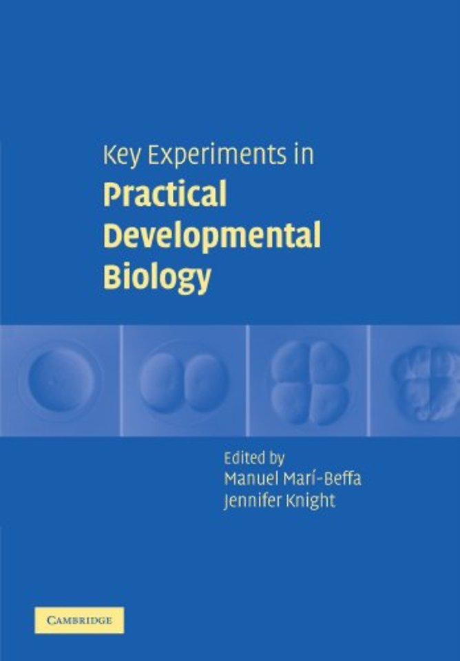 Key Experiments in Practical Developmental Biology