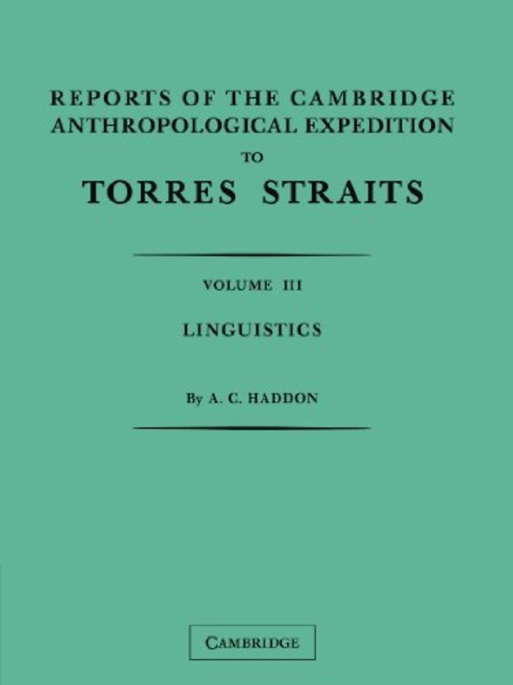 Reports of the Cambridge Anthropological Expedition to Torres Straits: Volume 3, Linguistics