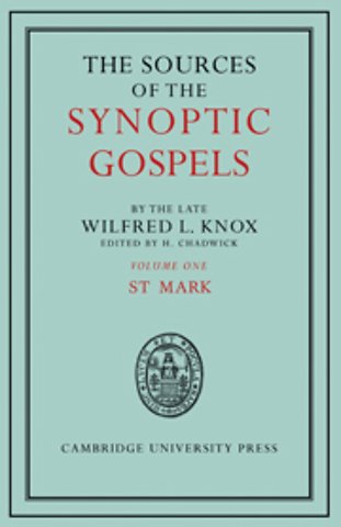 The Sources of the Synoptic Gospels: Volume 1, St Mark