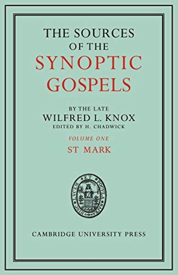 The Sources of the Synoptic Gospels: Volume 1, St Mark