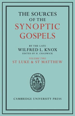 The Sources of the Synoptic Gospels: Volume 2, St Luke and St Matthew