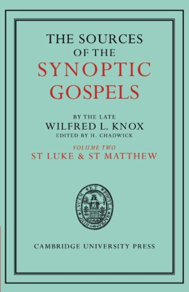 The Sources of the Synoptic Gospels: Volume 2, St Luke and St Matthew