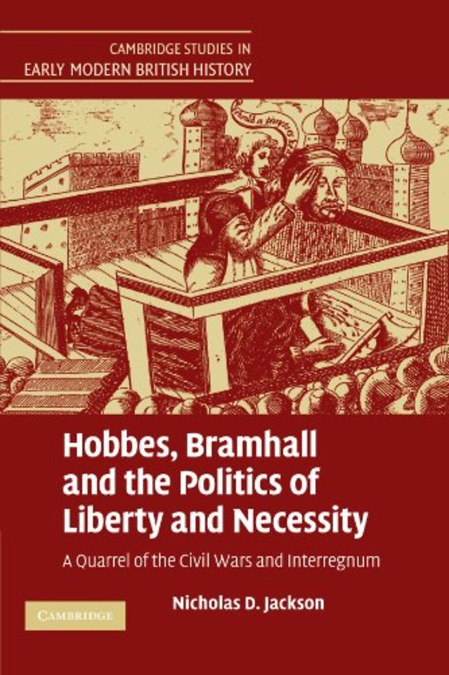 Hobbes, Bramhall and the Politics of Liberty and Necessity
