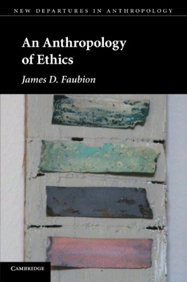 An Anthropology of Ethics