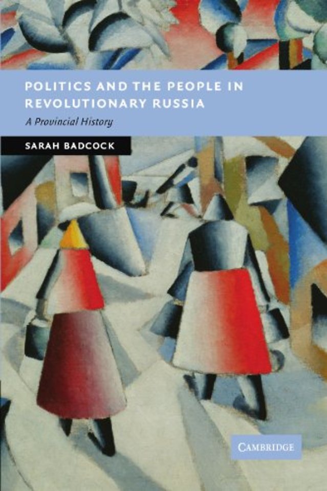 Politics and the People in Revolutionary Russia