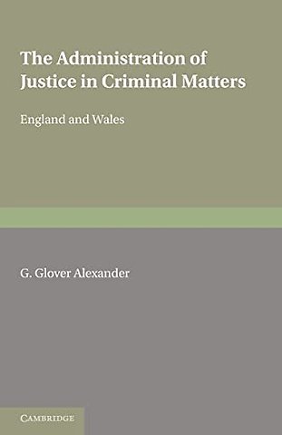 The Administration of Justice in Criminal Matters