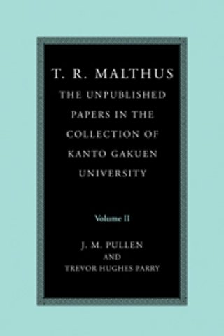 T. R. Malthus: The Unpublished Papers in the Collection of Kanto Gakuen University: Volume 2