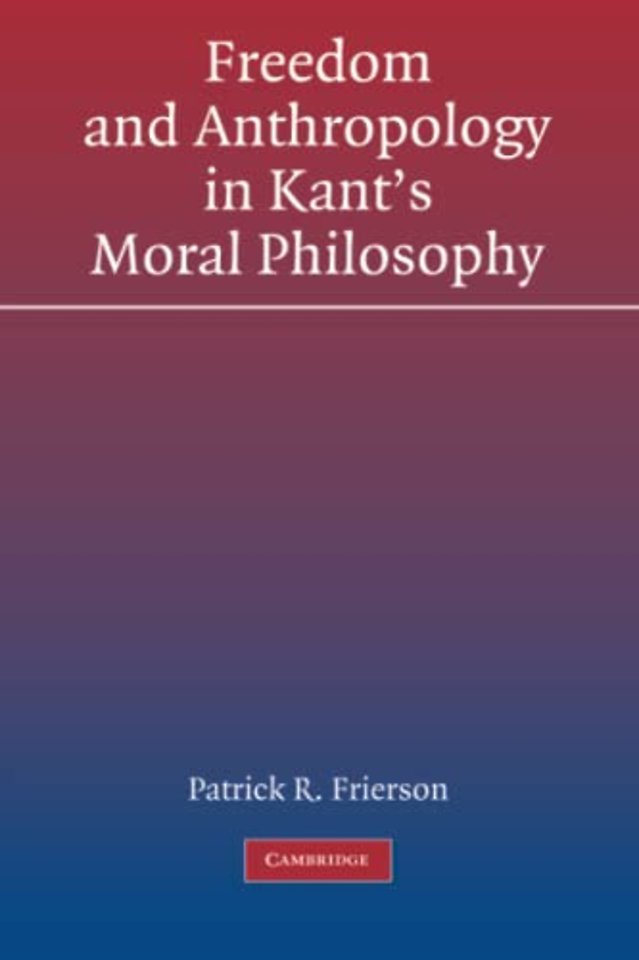 Freedom and Anthropology in Kant's Moral Philosophy