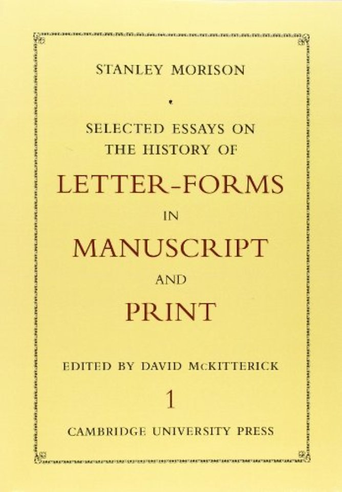 Selected Essays on the History of Letter-forms in Manuscript and Print 2 Volume Set