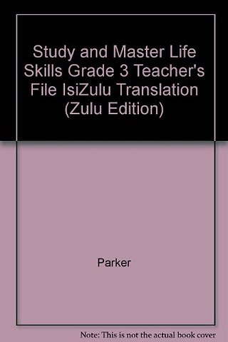 Study and Master Life Skills Grade 3 Teacher's File IsiZulu Translation