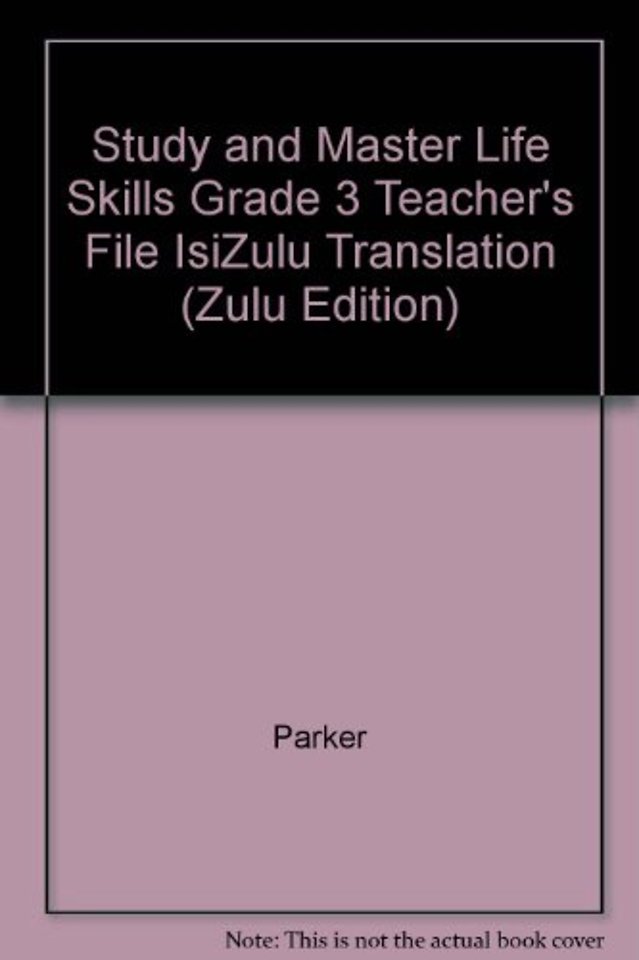 Study and Master Life Skills Grade 3 Teacher's File IsiZulu Translation