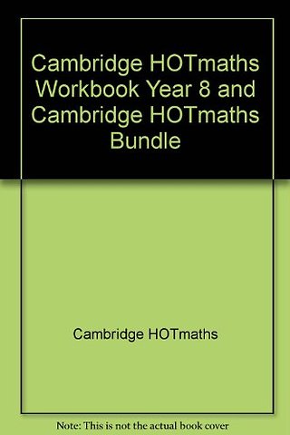 Cambridge HOTmaths Workbook Year 8 and Cambridge HOTmaths Bundle