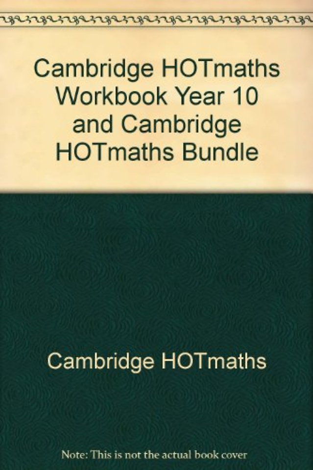 Cambridge HOTmaths Workbook Year 10 and Cambridge HOTmaths Bundle