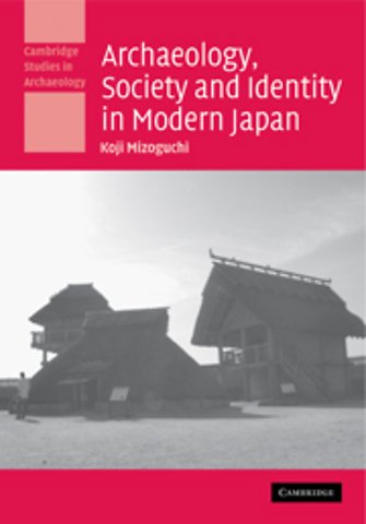 Archaeology, Society and Identity in Modern Japan