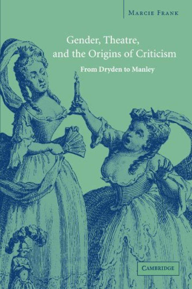 Gender, Theatre, and the Origins of Criticism