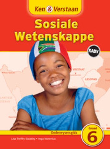 Ken & Verstaan Sosiale Wetenskappe Onderwysersgids Graad 6